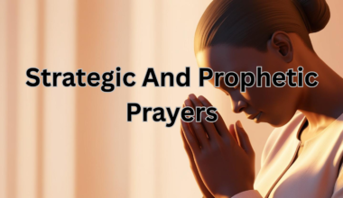 Strategic And Prophetic Prayers