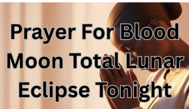 Prayer For Blood Moon Total Lunar Eclipse Tonight