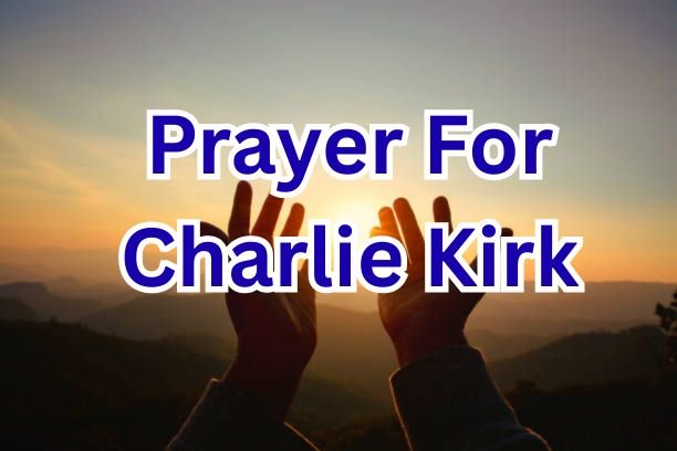 Prayer For Charlie Kirk