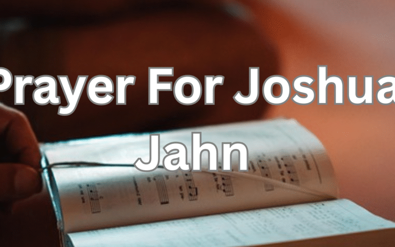Prayer For Joshua Jahn