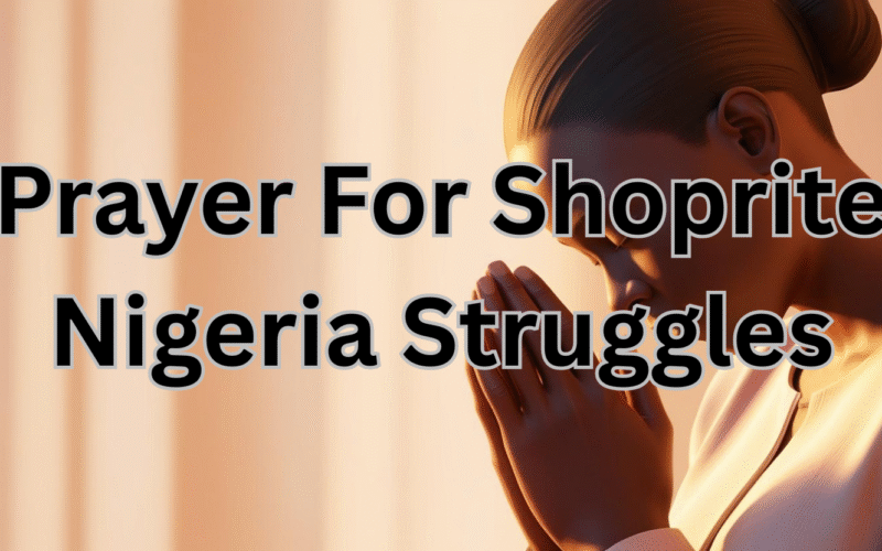 Prayer For Shoprite Nigeria Struggles