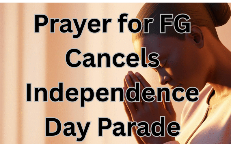 Prayer for FG Cancels Independence Day Parade