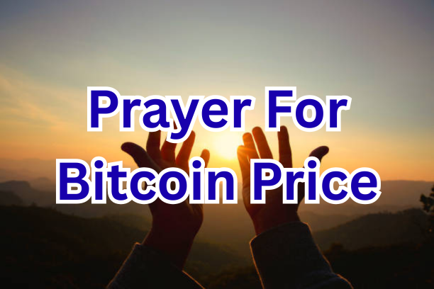 Prayer For Bitcoin Price