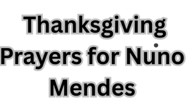 Thanksgiving Prayers for Nuno Mendes